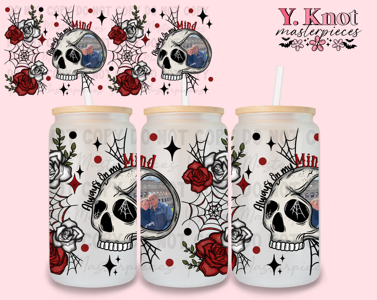 ALWAYS ON MY MIND CUSTOM 16oz CUP LIBBEY WRAP-PNG