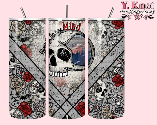 ALWAYS ON MY MIND CUSTOM 20oz TUMBLER-PNG